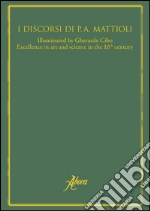 Mattioli Pietro Andrea; Contin D. (cur.); Tongiorgi Tomasi L. (cur.)