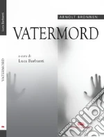 Bronnen Arnolt; Barbanti L. (cur.)