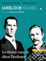 Gillette William; Doyle Arthur Conan; Gebbia A. (cur.)