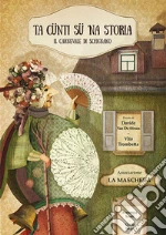 Scotti Francesca; Davide Van De Sfroos; Trombetta Vito; Associazione La Ma.sch.e.ra Di Schignano (cur.)