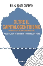 Gibson-Graham J. K.; Di Feliciantonio C. (cur.); Vitiello A. C. (cur.)