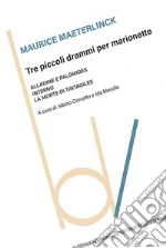 Maeterlinck Maurice; Crovetto A. (cur.); Merello I. (cur.)