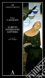 Casorati Felice; Pontiggia E. (cur.)
