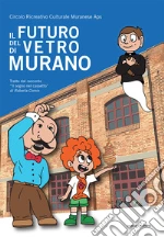 Muranese Aps Circolo Ricreativo Culturale (cur.)