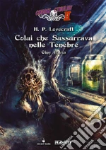 Lovecraft Howard P.; Valris Giny; Mattioli F. (cur.); Petrillo R. (cur.)