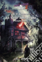 Lovecraft Howard P.; Pinto Leandro; Mattioli F. (cur.)