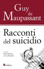 Maupassant Guy de; Bellomo P. (cur.); Bondioli L. (cur.)