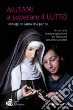 Monache agostiniane del Monastero Santa Rita da Cascia (cur.)