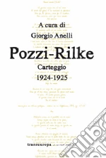 Rilke Rainer Maria; Pozzi Catherine; Anelli G. (cur.)