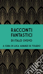 Italo Svevo; Alvarez de Toledo L. (cur.)
