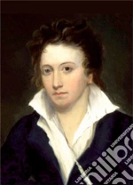 Shelley Percy Bysshe; Carelli A. (cur.)