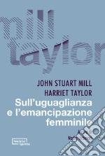 Mill John Stuart; Taylor Harriet; Urbinati N. (cur.)