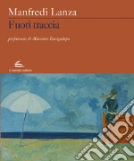 Lanza Manfredi; Bacigalupo M. (cur.)