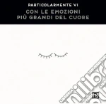 Particolarmente Vi; Falciani F. (cur.)