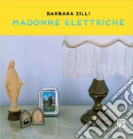 Madonne Elettriche; Falciani F. (cur.)