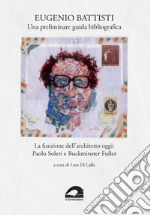 Battisti Eugenio; Di Lallo L. (cur.)