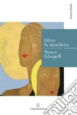 Glaspell Susan; Calanchi A. (cur.)