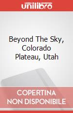 Beyond The Sky, Colorado Plateau, Utah poster di CHRISTOPHE CASSEGRAIN