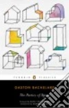 Bachelard Gaston, Jolas Maria (TRN), Danielewski Mark Z. (FRW), Kearney Richard (INT)