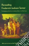Turner Frederick Jackson, Faragher John Mack