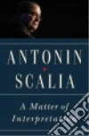Scalia Antonin, Gutmann Amy (EDT), Wood Gordon S. (EDT), Amar Akhil Reed (INT), Calabresi Steven G. (AFT)