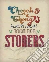 Marin Cheech, Chong Tommy, Jones Greg (CON)