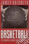 Naismith James, Baker William J.