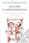 Kosztolanyi Dezso, Szirtes George (TRN)