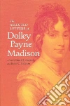 Madison Dolley, Mattern David B. (EDT), Mattern David B., Shulman Holly Cowan (EDT)