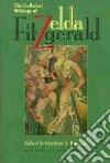Fitzgerald Zelda, Bruccoli Matthew Joseph (EDT), Gordon Mary (INT)