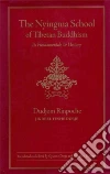 Rinpoche Dudjom, Dorje Jikdrel Yeshe, Dorje Gyurme (TRN), Kapstein Matthew (TRN)