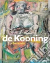 De Kooning Willem (ART), Elderfield John, Mahony Lauren (CON), Field Jennifer (CON), Huisinga Delphine (CON)