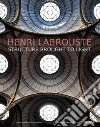 Labrouste Henri (ART), Bergdoll Barry (EDT), Belier Corinne (EDT), Le Coeur Marc (EDT)