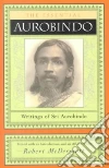 Ghose Aurobindo, McDermott Robert A. (EDT), McDermott Robert A.