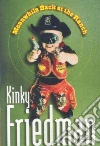 Friedman Kinky