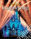 Imagineers, Malmberg Melody (CON), Iger Robert (FRW), Rasulo Jay (FRW), Sklar Marty (INT)