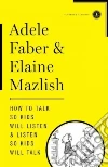 Faber Adele, Mazlish Elaine, Faber Joanna (AFT), Coe Kimberly Ann (ILT)