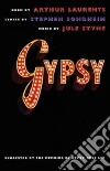 Styne Jule, Lee Gypsy Rose, Laurents Arthur, Sondheim Stephen
