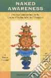 Karma-Chags-Med, Rinpoche Gyatrul, Wallace B. Alan (TRN), Steele Lindy