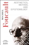 Foucault Michel, Faubion James D. (EDT), Hurley Robert (TRN)