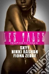 Skyy, Rashan Nikki, Zedde Fiona