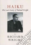 Wright Richard, Hakutani Yoshinobu (EDT), Tener Robert L. (EDT), Wright Julia (INT)