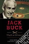 Buck Jack, Rains Rob (CON), Broeg Bob (CON)