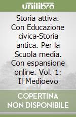 Storia attiva. Con Educazione civica-Storia antica. Con espansione online. Per la Scuola media libro di Stumpo Enrico