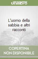 L'uomo della sabbia e altri racconti libro di Hoffmann Ernst T.