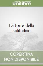 La torre della solitudine libro di Manfredi Valerio M.