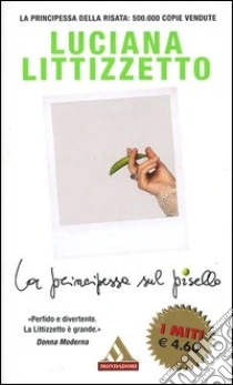 La principessa sul pisello libro di Littizzetto Luciana