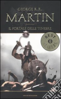 Il portale delle tenebre. Le cronache del ghiaccio e del fuoco (7) libro di Martin George R.