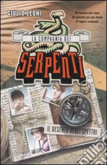 Il deserto degli spettri. La compagnia dei serpenti libro di Leoni Giulio