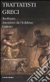 Teofrasto - Pseudo Longino - Galeno Claudio
